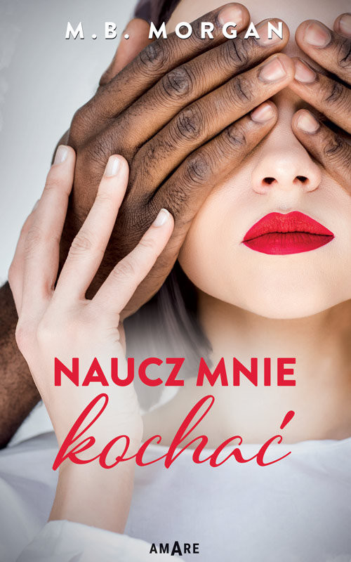 okładka Naucz mnie kochać książka | M.B. Morgan