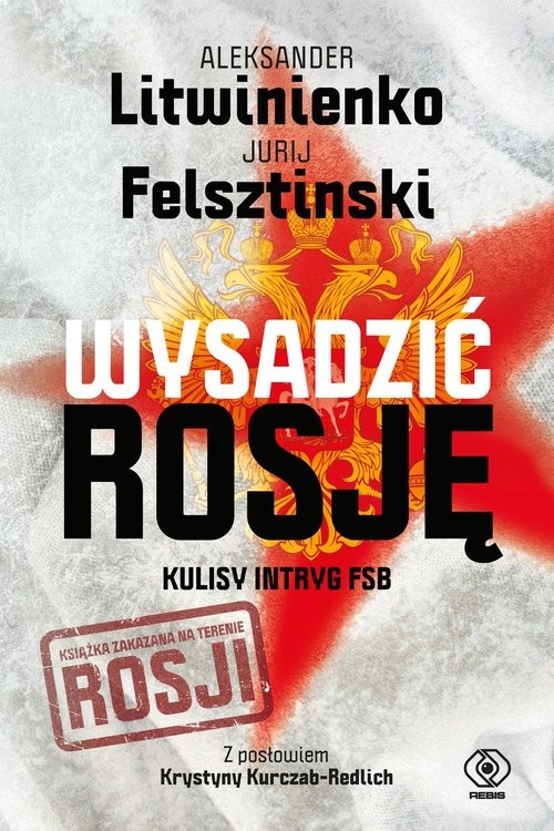 okładka Wysadzić Rosję Kulisy intryg FSB książka | Jurij Felsztinski, Aleksander Litwinienko