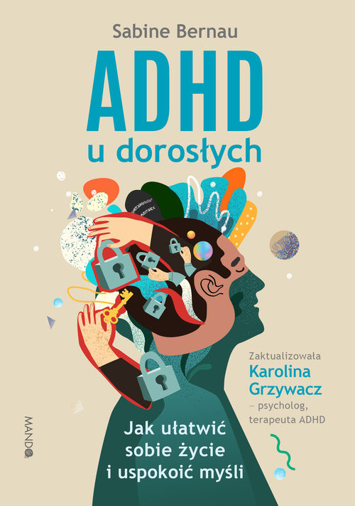 okładka ADHD u dorosłych Jak ułatwić sobie życie i uspokoić myśli książka | Bernau Sabine