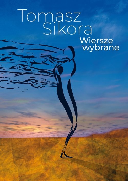 okładka Wiersze wybrane książka | Tomasz Sikora