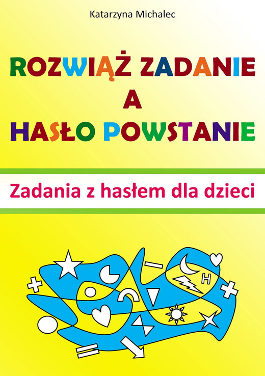 okładka Rozwiąż zadanie a hasło powstanie ebook | pdf | Katarzyna Michalec