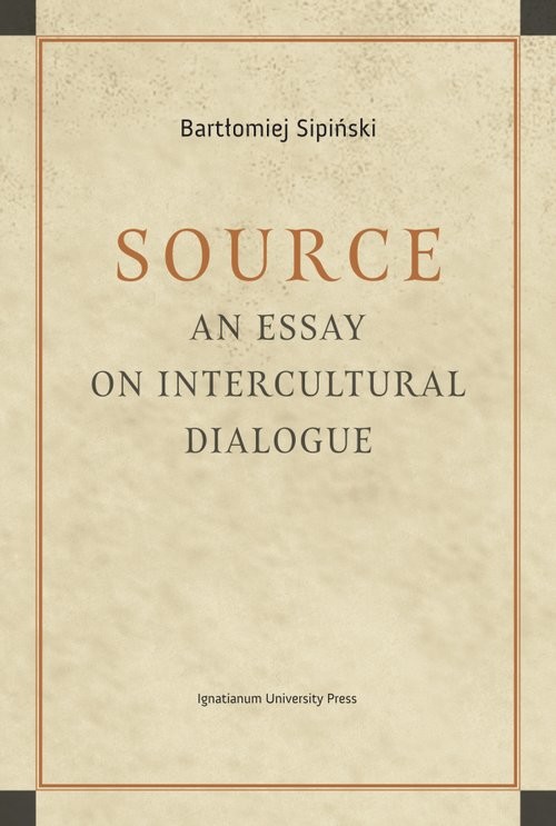 okładka Source An Essay on Intercultural Dialogue książka | Bartłomiej Sipiński