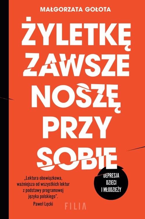 okładka Żyletkę zawsze noszę przy sobie Depresja dzieci i młodzieży książka | Małgorzata Gołota
