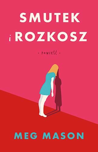 okładka Smutek i rozkosz
 książka | Meg Mason