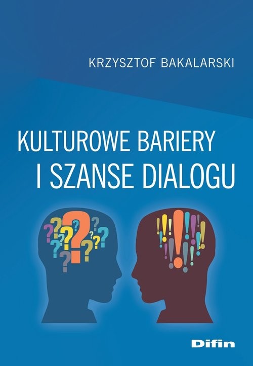 okładka Kulturowe bariery i szanse dialogu książka | Krzysztof Bakalarski