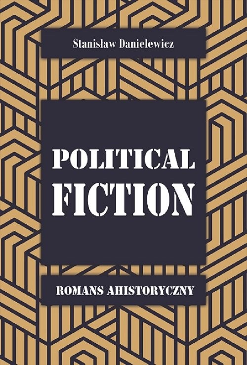 okładka Political fiction Romans ahistoryczny książka | Stanisław Danielewicz