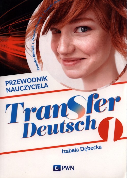 okładka Transfer Deutsch 1 Przewodnik nauczyciela książka | Izabela Dębecka