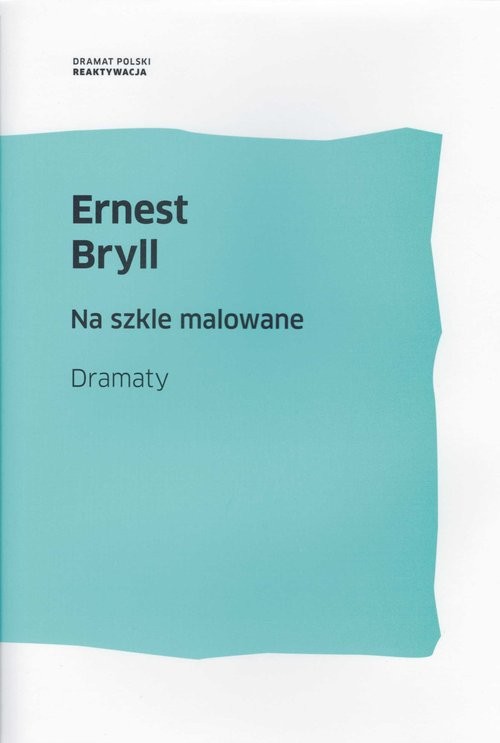 okładka Na szkle malowane Dramaty książka | Ernest Bryll