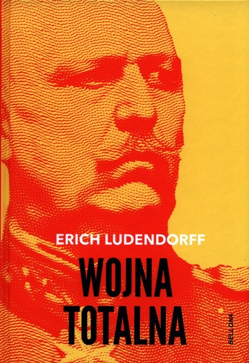 okładka Wojna totalna książka | Erich Ludendorff
