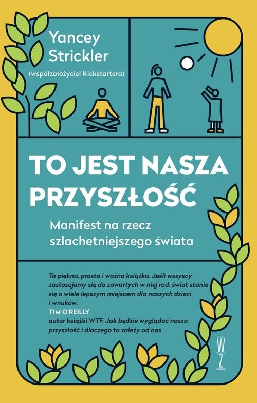 okładka To jest nasza przyszłość książka | Yancey Strickler