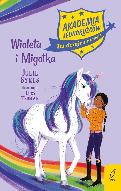okładka Akademia jednorożców Tom 11 Wiola i Migotka książka | Julie Sykes