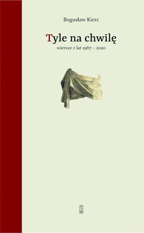 okładka Tyle na chwilę Wiersze z lat 1967-2020 książka | Bogusław Kierc
