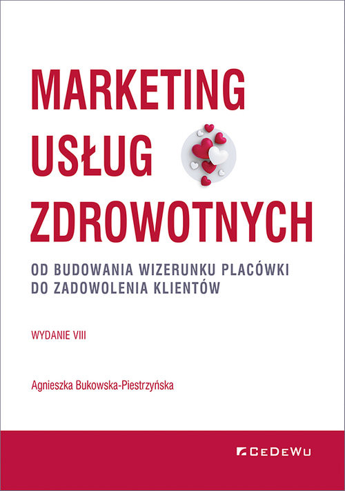 okładka Marketing usług zdrowotnych od budowania wizerunku placówki do zadowolenia klienta książka | Agnieszka Bukowska-Piestrzyńska