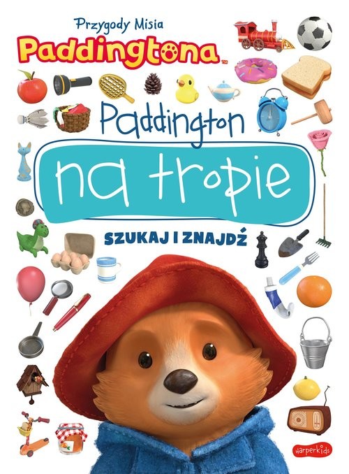 okładka Przygody Misia Paddingtona Paddington na tropie Szukaj i znajdź książka | Marta Stochmiałek