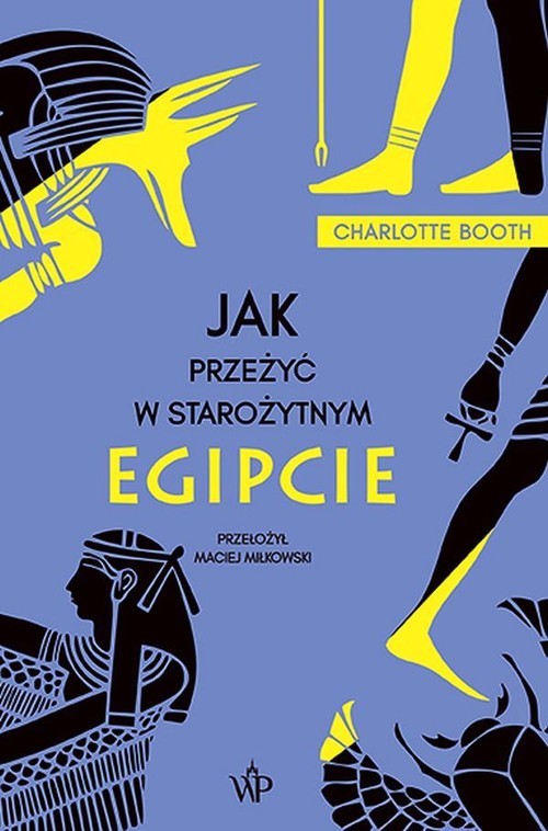 okładka Jak przeżyć w starożytnym Egipcie książka | Charlotte Booth