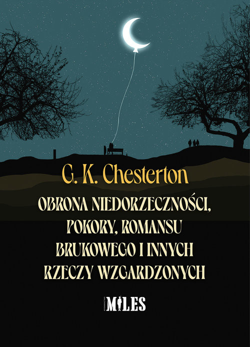 okładka Obrona niedorzeczności pokory romansu brukowego i innych rzeczy wzgardzonych książka | Chesterton G.K.
