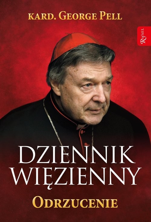 okładka Dziennik Więzienny Odrzucenie książka | George Pell