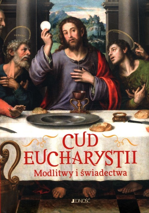 okładka Cud Eucharystii Modlitwy i świadectwa książka | Hubert Wołącewicz