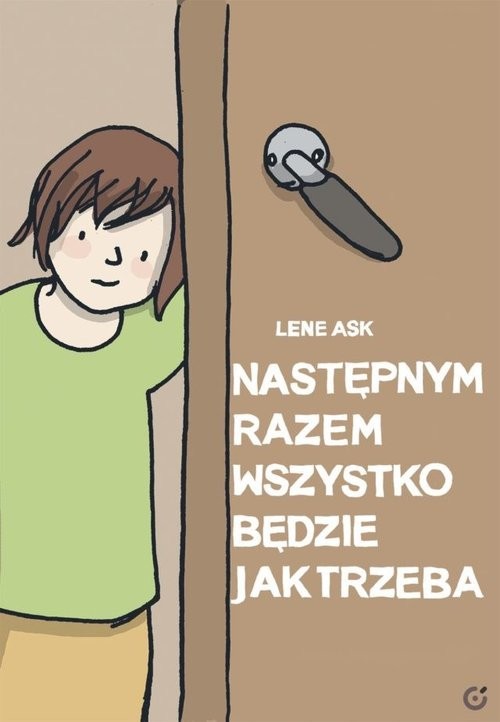 okładka Następnym razem wszystko będzie jak trzeba książka | Lene Ask