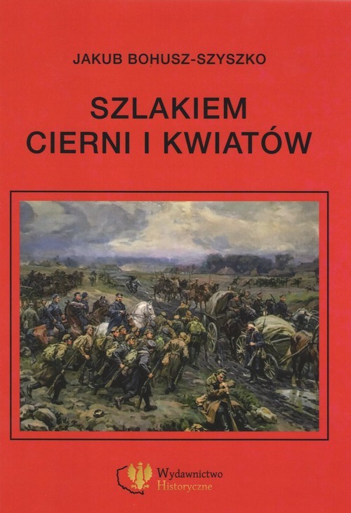 okładka Szlakiem cierni i kwiatów Wspomnienia książka | Jakub Bohusz-Szyszko