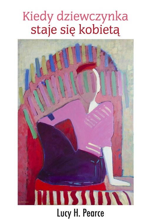 okładka Kiedy dziewczynka staje się kobietą książka | Pearce LucyH.