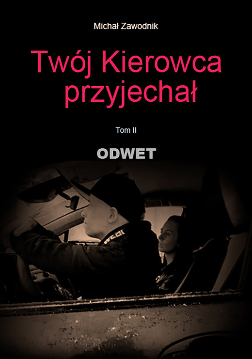 okładka Twój kierowca przyjechał tom II Odwet ebook | epub, mobi | Zawodnik Michał