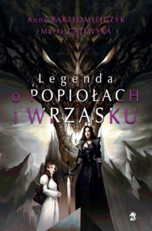 okładka Legenda o popiołach i wrzasku reedycja książka | Anna Bartłomiejczyk, Marta Gajewska