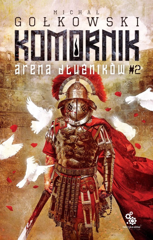 okładka Trylogia Komornika Druga Tom 2 Arena Dłużników książka | Michał Gołkowski