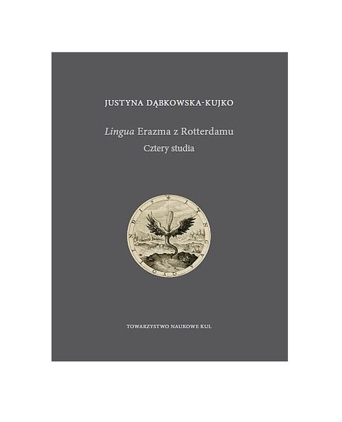 okładka Lingua Erazma z Rotterdamu Cztery studia książka | Justyna Dąbkowska-Kujko
