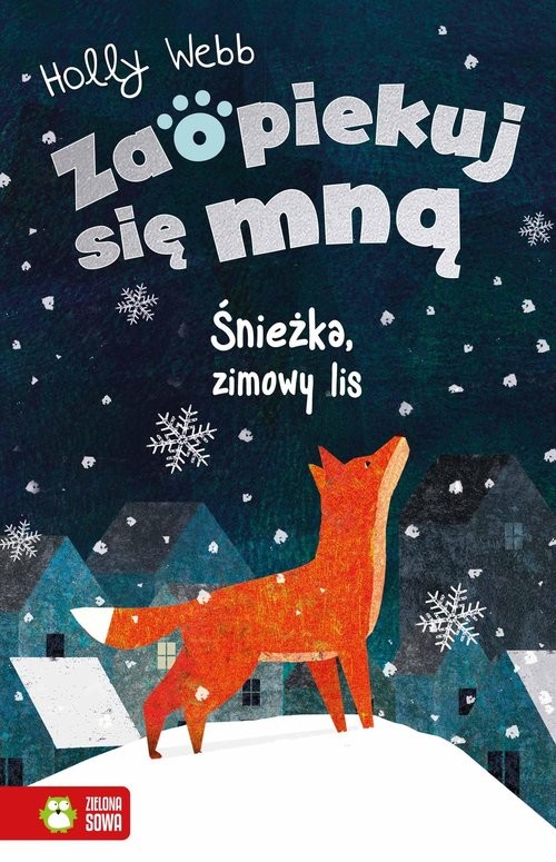 okładka Zaopiekuj się mną Śnieżka, zimowy lis książka | Holly Webb