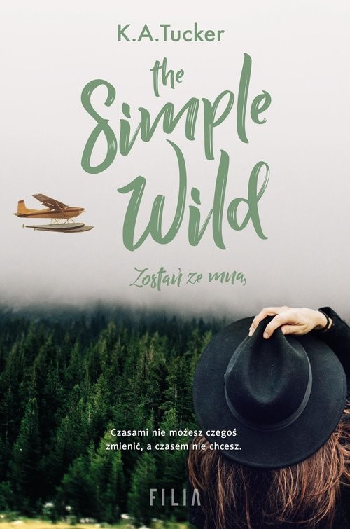 okładka The Simple Wild Zostań ze mną książka | K.A. Tucker