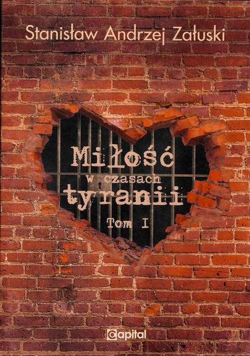 okładka Miłość w czasach tyranii Tom 1 książka | Stanisław Andrzej Załuski