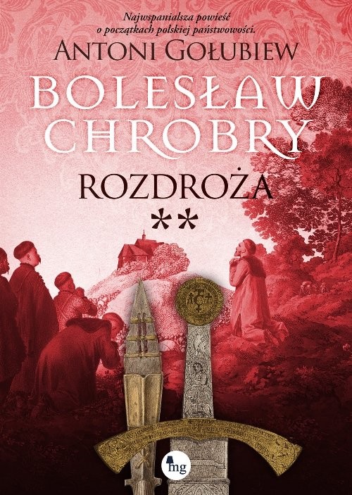 okładka Bolesław Chrobry. Rozdroża ** książka | Antoni Gołubiew