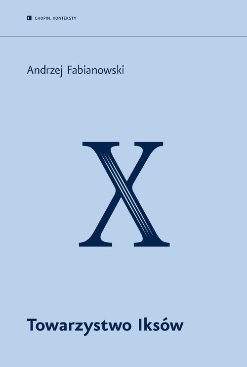 okładka Towarzystwo Iksów ebook | epub, mobi | Andrzej Fabianowski