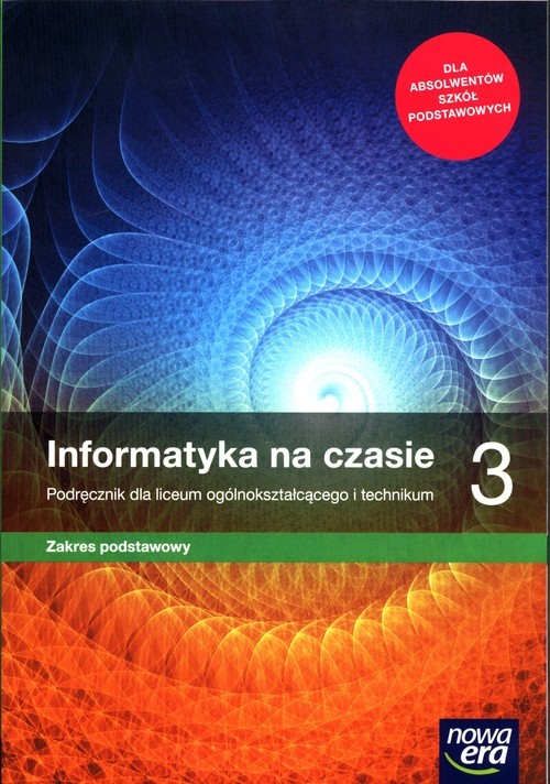okładka Informatyka na czasie 3 Podręcznik Zakres podstawowy Szkoła ponadpodstawowa książka | Mazur Janusz, Paweł Perekietka, Zbigniew Talaga, Wierzbicki JanuszS.