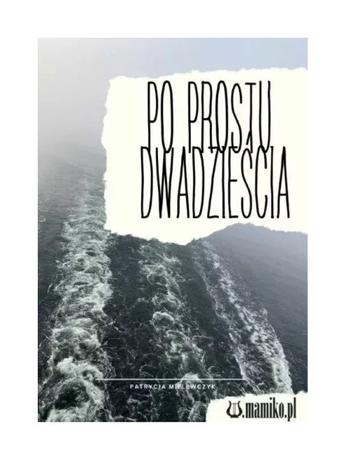 okładka Po prostu dwadzieścia książka | Patrycja Mielewczyk