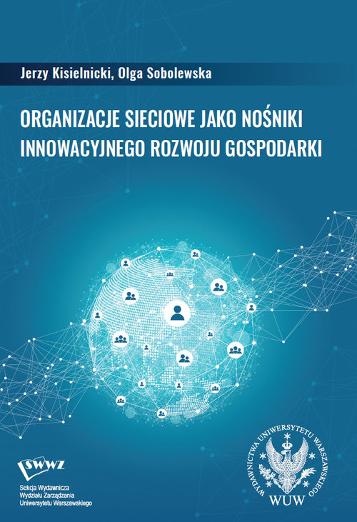 okładka Organizacje sieciowe jako nośniki innowacyjnego rozwoju gospodarki książka | Jerzy Kisielnicki, Sobolewska Olga