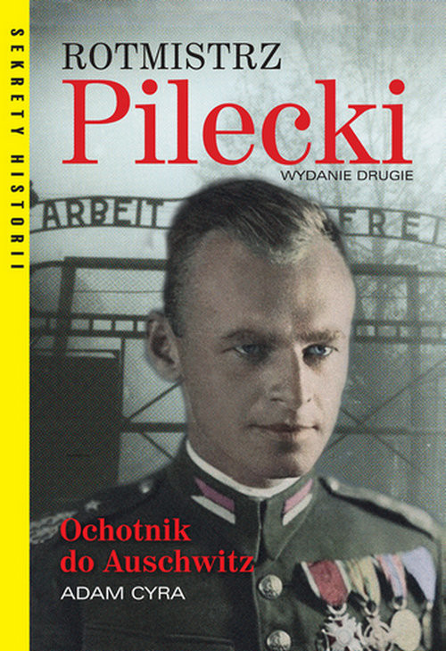 okładka Rotmistrz Pilecki Ochotnik do Auschwitz. Wyd. II książka | Adam Cyra