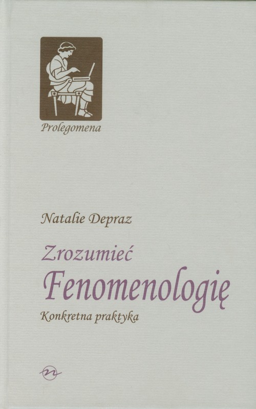 okładka Zrozumieć Fenomenologię Konkretna praktyka książka | Natalie Depraz