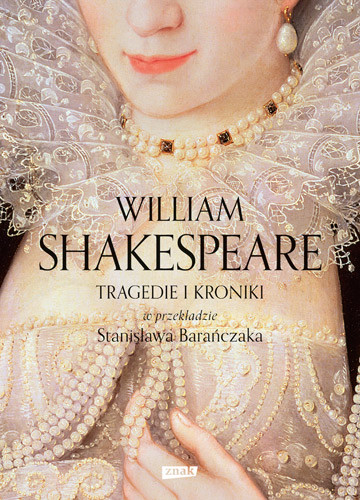 okładka TRAGEDIE I KRONIKI w przekładzie Stanisława Barańczaka (2022)
 książka | William Shakespeare