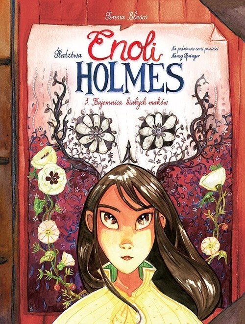 okładka Śledztwa Enoli Holmes Tom 3 Tajemnica białych maków książka | Serena Blasco