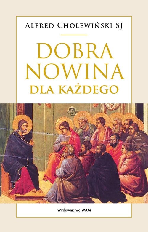 okładka Dobra Nowina dla każdego książka | Alfred Cholewiński