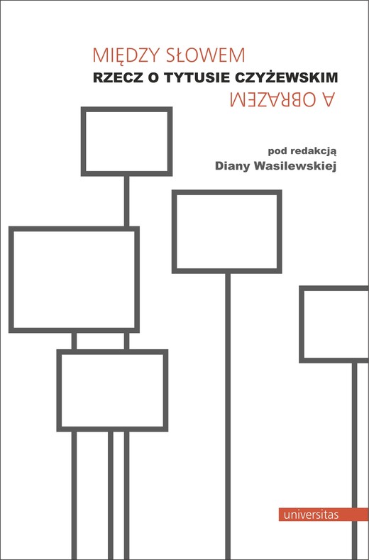 okładka Między słowem a obrazem. Rzecz o Tytusie Czyżewskim ebook | epub, mobi, pdf | Diana Wasilewska