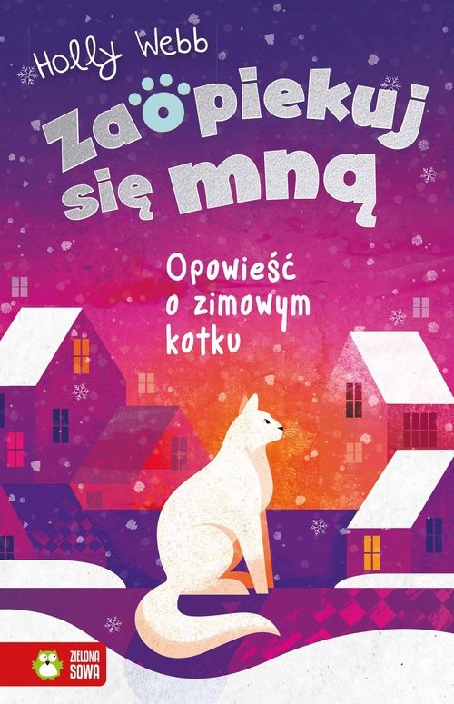 okładka Zaopiekuj się mną Opowieść o zimowym kotku książka | Holly Webb