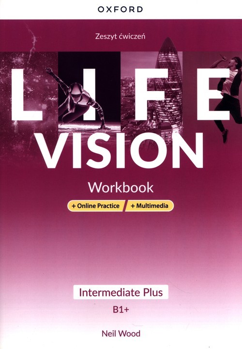 okładka Life Vision Intermediate Plus Zeszyt ćwiczeń + Online Practice + multimedia Szkoła ponadpodstawowa książka | Wood Neil