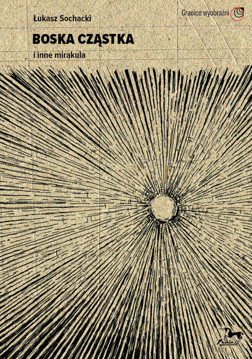 okładka Boska cząstka i inne mirakula / Pasaże książka | Łukasz Sochacki