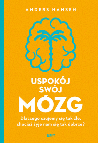 okładka Uspokój swój mózg
 książka | Anders Hansen