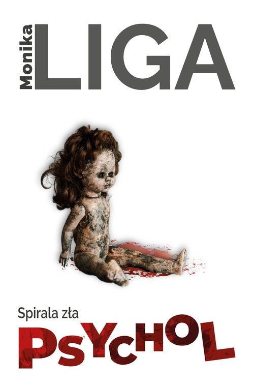 okładka Spirala zła Psychol / Motylewnosie książka | Monika Liga