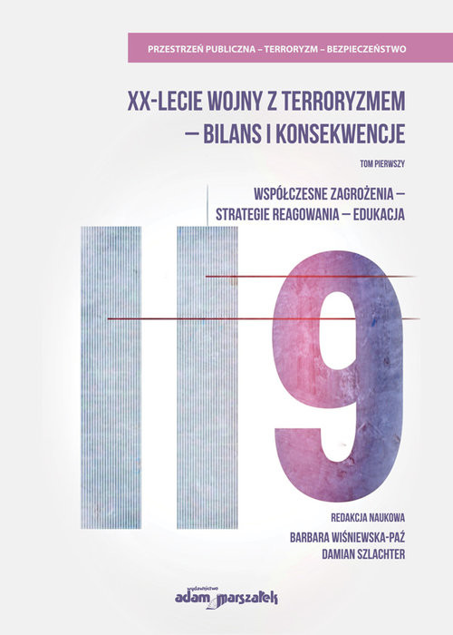 okładka XX-lecie wojny z terroryzmem - bilans i konsekwencje. Tom pierwszy. Współczesne zagrożenia-strategie książka