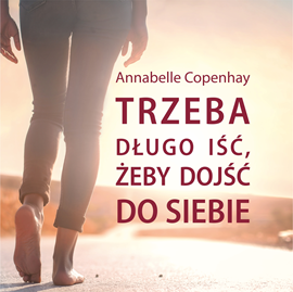 okładka Trzeba długo iść, żeby dojść do siebie audiobook | MP3 | Annabelle Copenhay